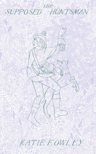 Fowley, Katie: The Supposed Huntsman