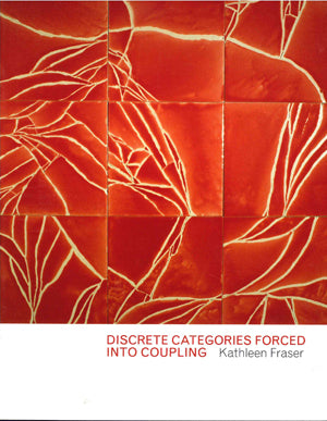 Fraser, Kathleen: Discrete Categories Forced into Coupling [used paperback]