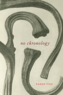 Fish, Karen: No Chronology