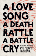 Tran Myhre, Kyle "Guante": A Love Song, a Death Rattle, a Battle Cry