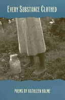 Halme, Kathleen: Every Substance Clothed [used paperback]