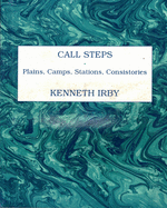 Irby, Kenneth: Call Steps: Plains, Camps, Stations, Consistories [used paperback]
