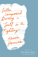 Powers, Kevin: Letter Composed During a Lull in the Fighting [used hardcover]