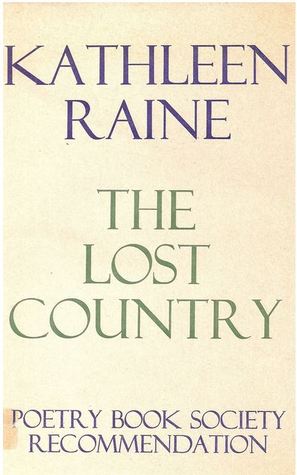 Raine, Kathleen: The Lost Country [used hardcover]