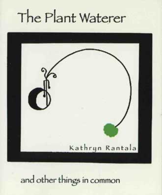 Rantala, Kathryn: The Plant Waterer & other things in common [used paperback]