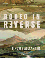 Alexander, Lindsey: Rodeo in Reverse