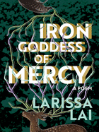 Lai, Larissa: Iron Goddess of Mercy