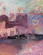 Moriarty, Laura: Who That Divines [used paperback]