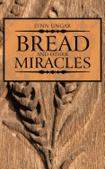 Ungar, Lynn: Bread & Other Miracles [used paperback]