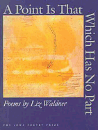 Waldner, Liz: A Point Is That Which Has No Part [used paperback]