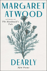 Atwood, Margaret: Dearly: New Poems