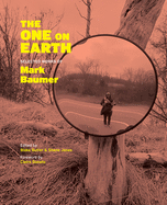 Baumer, Mark: The One on Earth: Selected Works