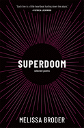 Broder, Melissa: Superdoom: Selected Poems