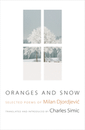 Djordjević, Milan: Oranges & Snow: Selected Poems [used hardcover]