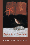 DeFrees, Madeline: Spectral Waves [used paperback]