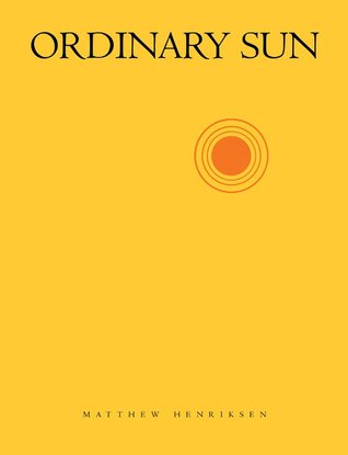 Henriksen, Matthew: Ordinary Sun [used paperback]