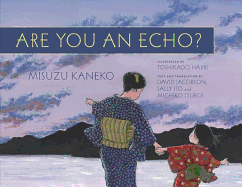 Kaneko, Misuzu: Are You An Echo?: The Lost Poetry of Misuzu Kaneko