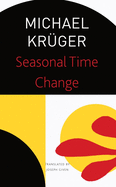 Krüger, Michael: Seasonal Time Change: Selected Poems
