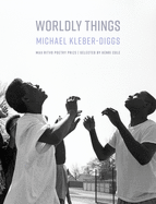 Kleber-Diggs, Michael: Worldly Things