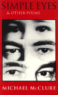 McClure, Michael: Simple Eyes & Other Poems [used paperback]