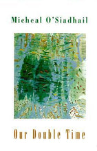 O'Siadhail, Micheal: Our Double Time [used paperback]