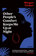 Parker, Morgan: Other People's Comfort Keeps Me Up at Night [New Edition]