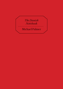 Palmer, Michael: The Danish Notebook
