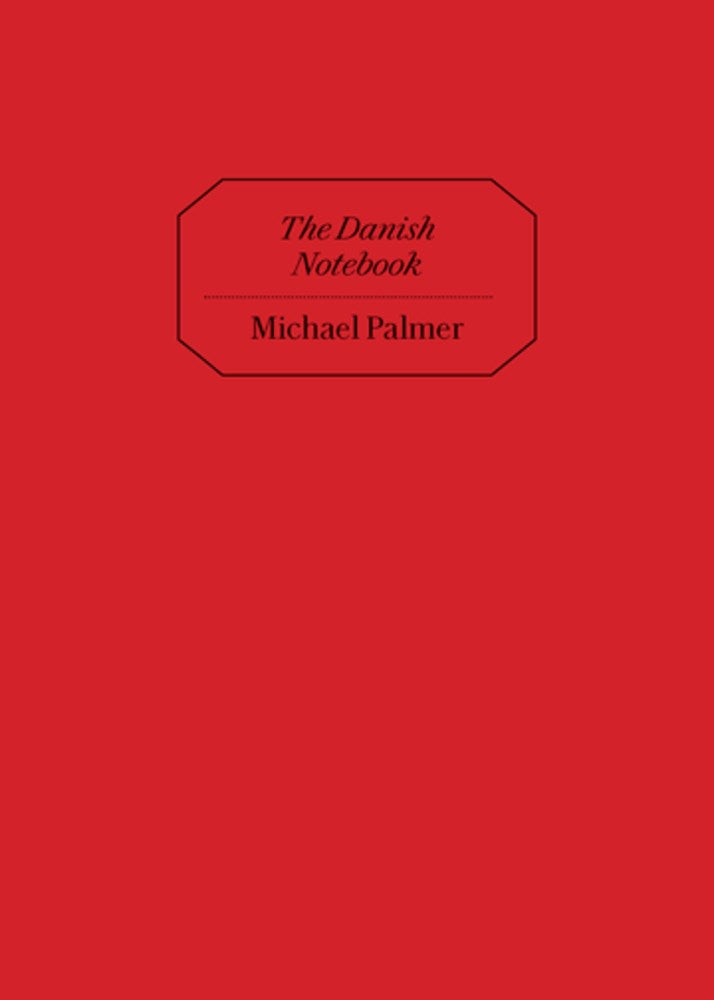 Palmer, Michael: The Danish Notebook