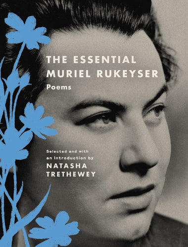 Rukeyser, Muriel: The Essential Muriel Rukeyser: Poems