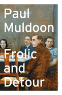 Muldoon, Paul: Frolic and Detour [hardcover]