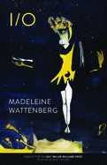 Wattenberg, Madeleine: I/O