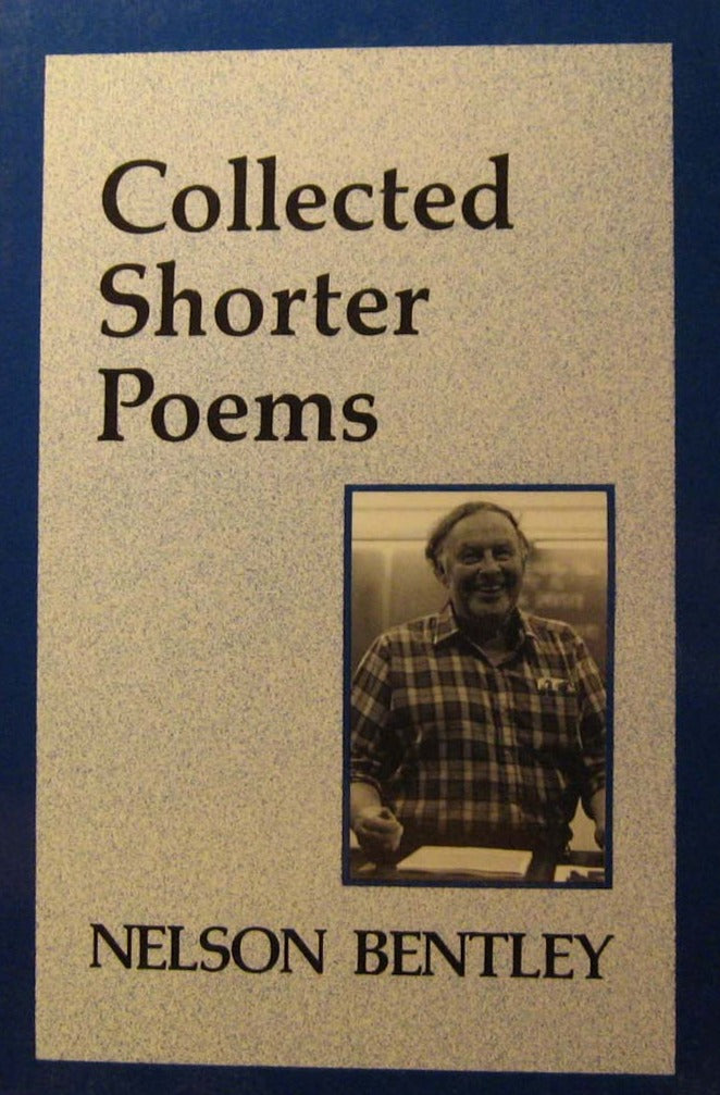 Bentley, Nelson: Collected Shorter Poems [used paperback]