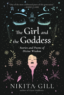 Gill, Nikita: The Girl and the Goddess: Stories and Poems of Divine Wisdom