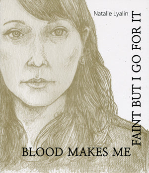 Lyalin, Natalie: Blood Makes Me Faint but I Go for It [used paperback]