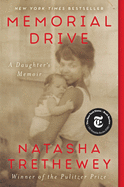 Trethewey, Natasha: Memorial Drive: A Daughter's Memoir