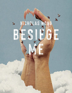 Wong, Nicholas: Besiege Me