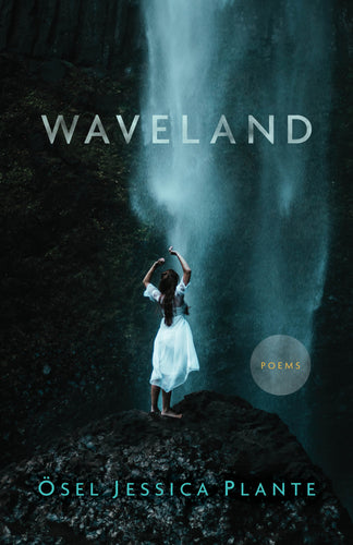 Plante, Ösel Jessica: Waveland