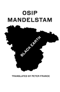 Mandelstam, Osip: Black Earth: Selected Poems and Prose