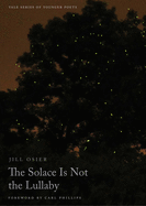 Osier, Jill: The Solace Is Not the Lullaby