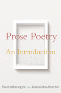 Hetherington, Paul & Cassandra Atherton: Prose Poetry: An Introduction