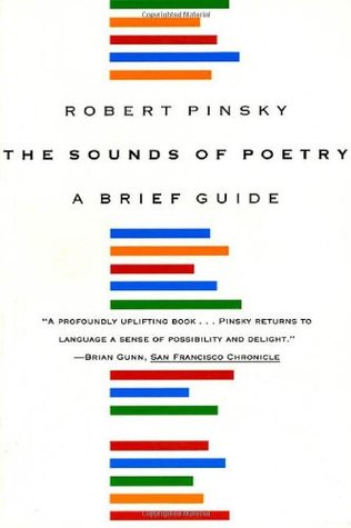 Pinsky, Robert. The Sounds of Poetry: A Brief Guide
