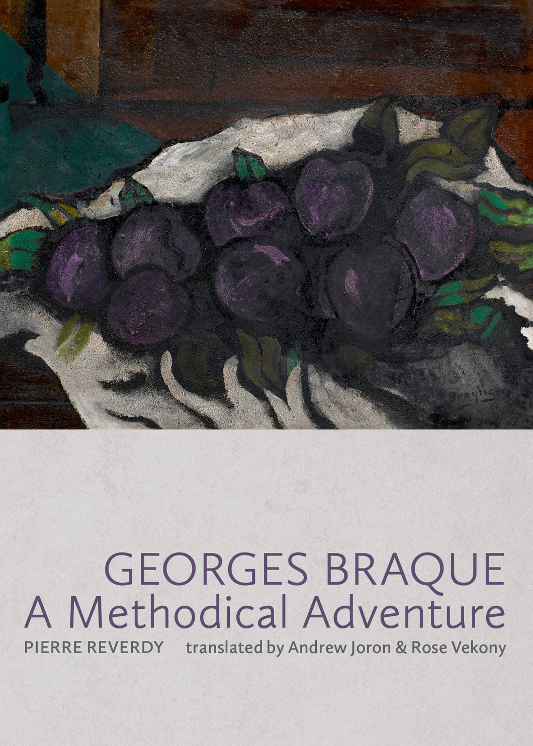 Reverdy, Pierre: Georges Braque: A Methodical Adventure