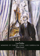 Soupault, Philippe: Lost Profiles: Memoirs of Cubism, Dada, and Surrealism