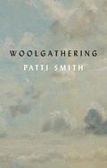 Smith, Patti: Woolgathering
