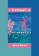 Troupe, Quincy: Transcircularities: New & Selected Poems [used paperback]