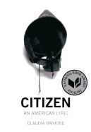 Rankine, Claudia: Citizen: An American Lyric