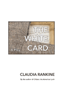 Rankine, Claudia: The White Card: A Play