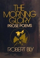 Bly, Robert: The Morning Glory: Prose Poems [used paperback]