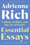 Rich, Adrienne: Essential Essays: Culture, Politics, and the Art of Poetry
