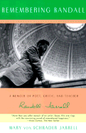 Jarrell, Mary von Schrader: Remembering Randall: A Memoir of Poet, Critic & Teacher Randall Jarrell [used hardcover]